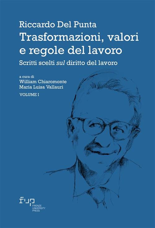 Trasformazioni, valori e regole del lavoro. Vol. 1 - Riccardo Del Punta,William Chiaromonte,Maria Luisa Vallauri - ebook