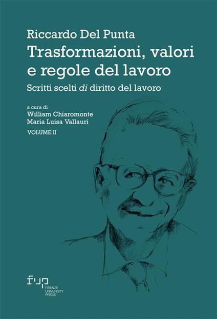 Trasformazioni, valori e regole del lavoro. Vol. 2 - Riccardo Del Punta,William Chiaromonte,Maria Luisa Vallauri - ebook