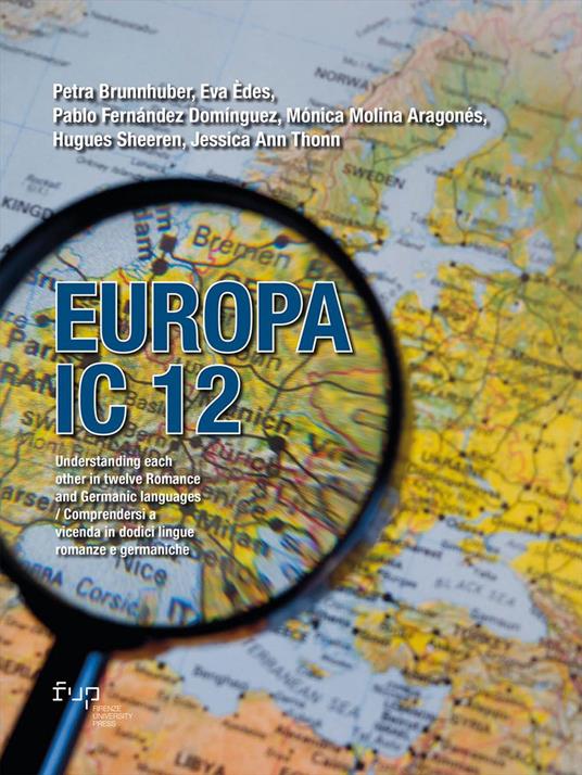 Europa IC 12. Understanding each other in twelve Romance and Germanic languages-Comprendersi a vicenda in dodici lingue romanze e germaniche. Ediz. bilingue - Petra Brunnhuber,Eva Èdes,Pablo Fernàndez Dominguez - copertina