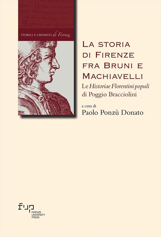 La storia di Firenze fra Bruni e Machiavelli. Le «Historiae Florentini populi» di Poggio Bracciolini - copertina