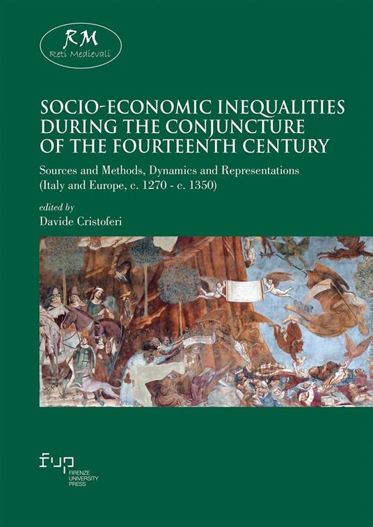 Socio-economic inequalities during the conjuncture of the Fourteenth Century. Sources and methods, dynamics and representations (Italy and Europe, c. 1270-c. 1350) - copertina