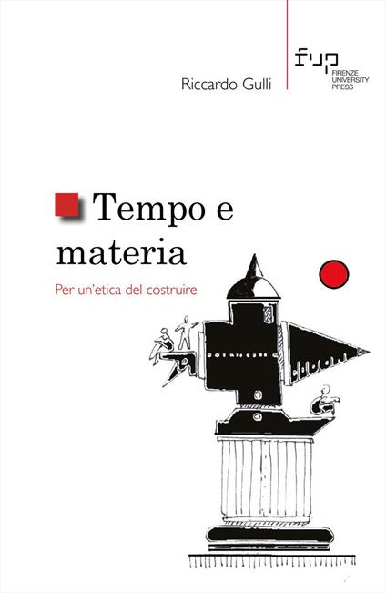 Tempo e materia. Per un'etica del costruire - Riccardo Gulli - copertina
