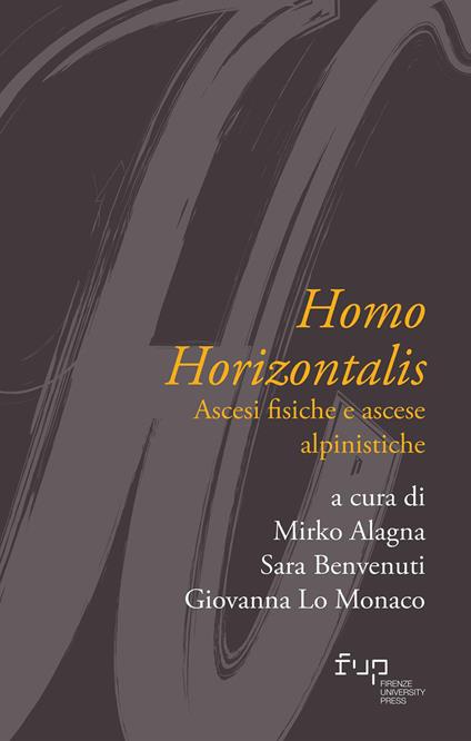 Homo horizontalis. Ascesi fisiche e ascese alpinistiche - copertina