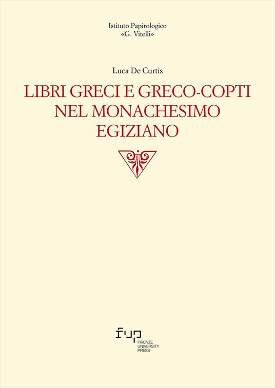 Libri greci e greco-copti nel monachesimo egiziano - Luca De Curtis - copertina