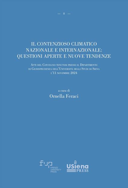 Il contenzioso climatico nazionale e internazionale: questioni aperte e nuove tendenze. Atti del Convegno tenutosi presso il Dipartimento di Giurisprudenza dell’Università degli Studi di Siena il 11 novembre 2024 - copertina