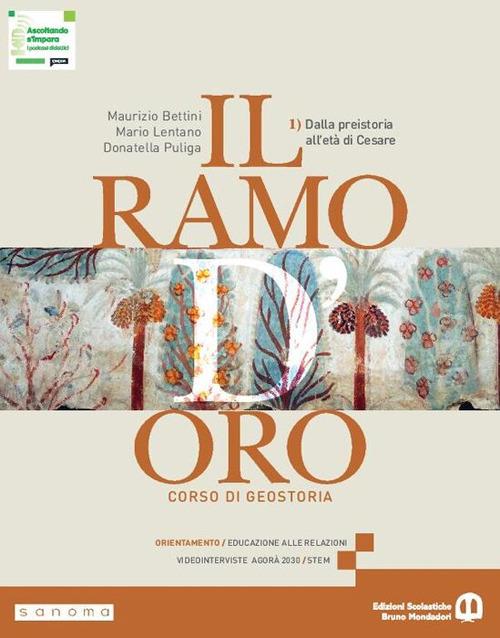  Il ramo d'oro. Corso di geostoria. Per le Scuole superiori. Con e-book. Con espansione online. Vol. 1