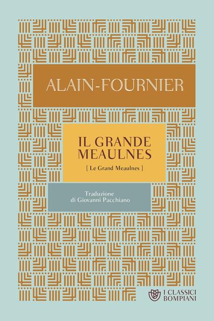 Il grande Meaulnes - Henri Alain-Fournier,Giovanni Pacchiano - ebook