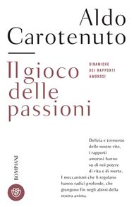 Il gioco della passioni. Dinamiche dei rapporti amorosi