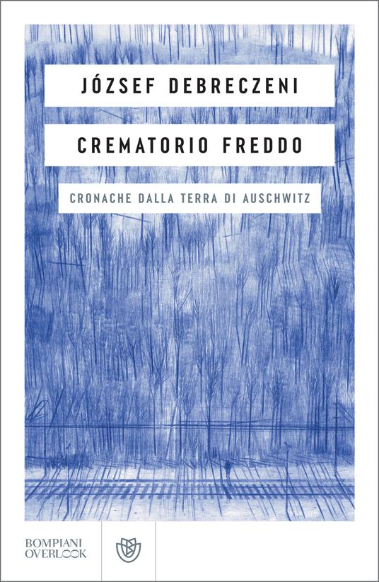 Crematorio freddo. Cronache dalla terra di Auschwitz - József Debreczeni,Dóra Várnai - ebook