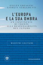 L' Europa e la sua ombra. Un continente di fronte alla responsabilità del futuro