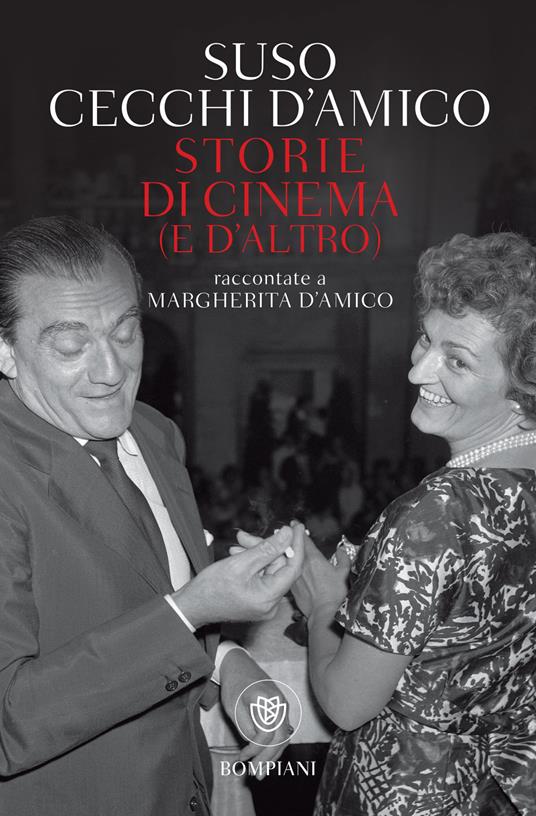 Storie di cinema (e d'altro) raccontate a Margherita D'Amico - Suso Cecchi D'Amico,Margherita D'Amico - ebook