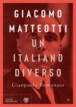Giacomo Matteotti. Un italiano diverso