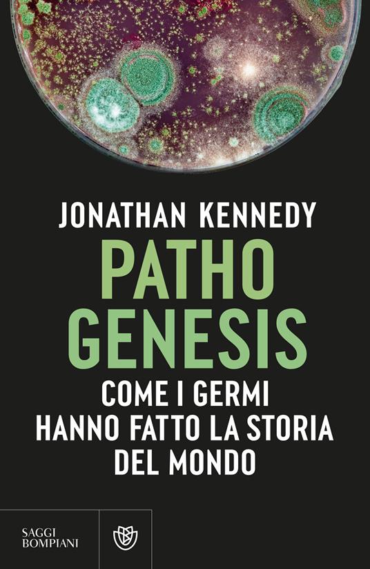 Pathogenesis. Come i germi hanno fatto la storia del mondo - Jonathan Kennedy - ebook