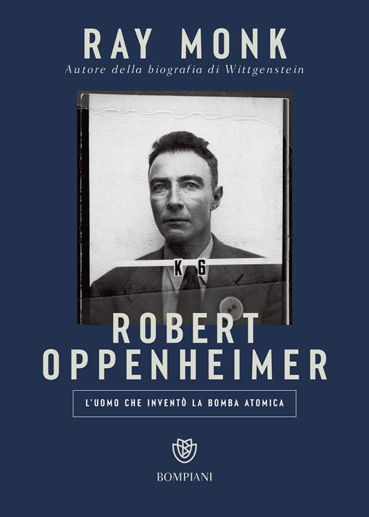 Robert Oppenheimer. L'uomo che inventò la bomba atomica - Ray Monk,Giuseppe Bernardi - ebook