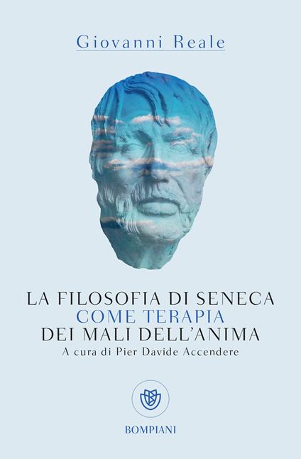 La filosofia di Seneca come terapia dei mali dell'anima - Giovanni Reale,Pier Davide Accendere - ebook