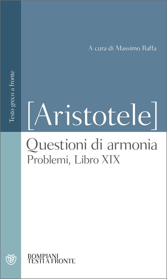 Questioni di armonia. Problemi, Libro XIX. Testo greco a fronte - Pseudo Aristotele,Massimo Raffa - ebook