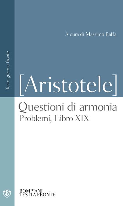 Questioni di armonia. Problemi, Libro XIX. Testo greco a fronte - Pseudo Aristotele,Massimo Raffa - ebook