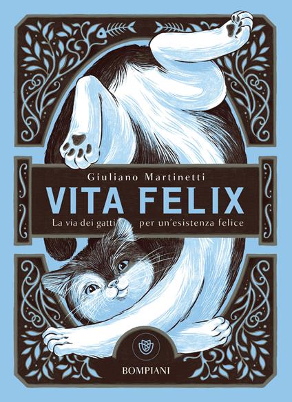 Vita felix. La via dei gatti per un'esistenza felice - Giuliano Martinetti,Sabrina Gabrielli - ebook