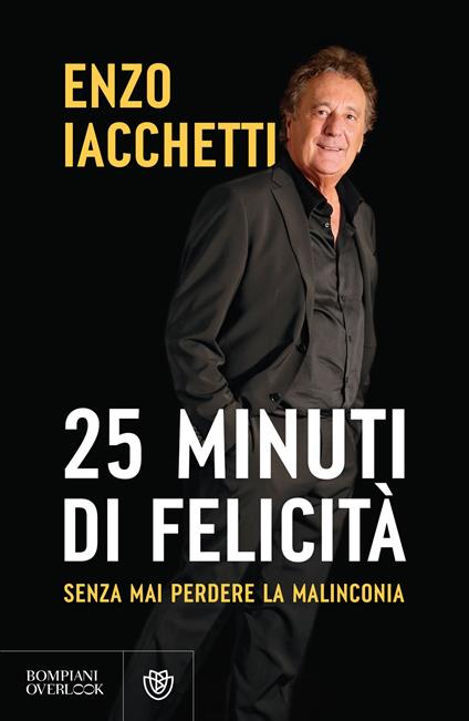 25 minuti di felicità. (Senza mai perdere la malinconia) - Enzo Iacchetti - ebook