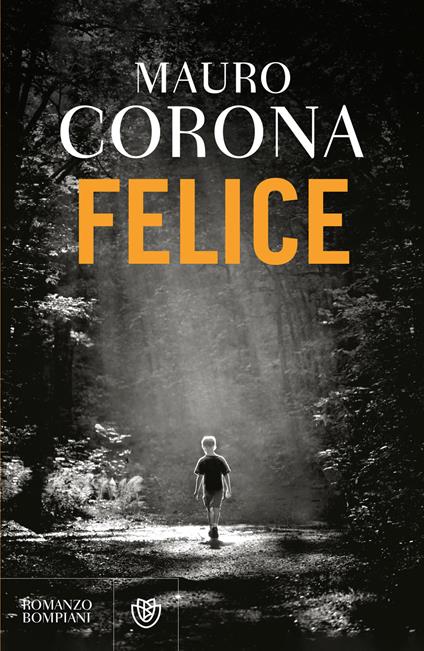 Felice - Mauro Corona - ebook