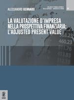 La valutazione d'impresa nella prospettiva finanziaria: l'adjusted present value