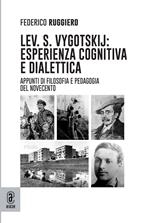 Lev. S. Vygotskij: esperienza cognitiva e dialettica. Appunti di filosofia e pedagogia del Novecento