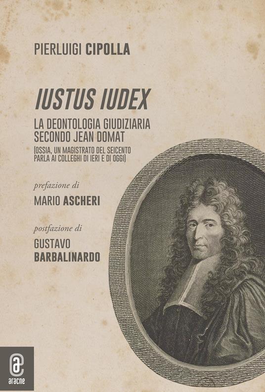 Iustus Iudex. La deontologia giudiziaria secondo Jean Domat - Pierluigi Cipolla - copertina