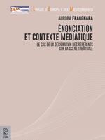 Énonciation et contexte médiatique. Le cas de la désignation des référents sur la scène théâtrale