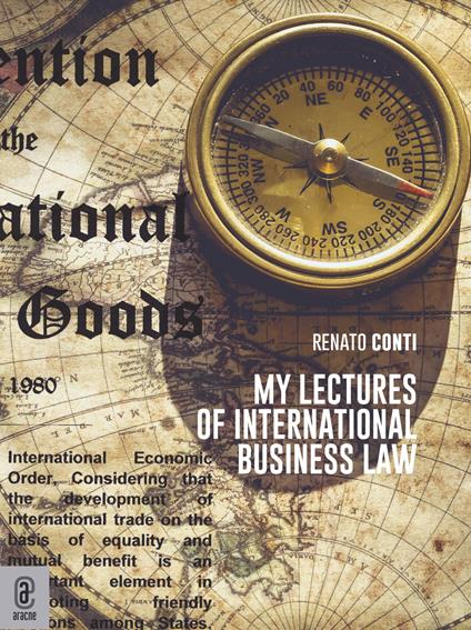My lectures of international business law - Renato Conti - copertina