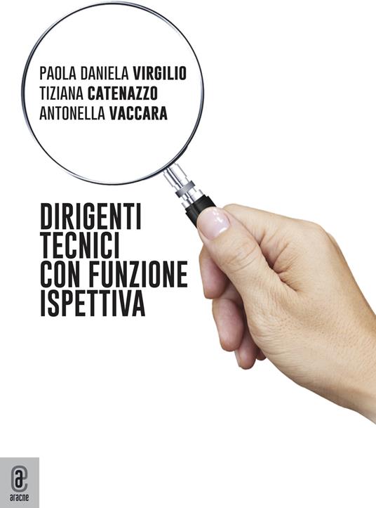 Dirigenti tecnici con funzione ispettiva - Tiziana Catenazzo,Paola Daniela Virgilio,Antonella Vaccara - copertina