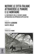 Nutrire le città italiane attraverso le pianure e le montagne. Il contributo delle scienze umane attraverso un approccio applicativo