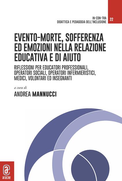 Evento-morte. Riflessioni per educatori professionali, operatori sociali, operatori infermieristici, medici, volontari ed insegnanti - Andrea Mannucci - copertina