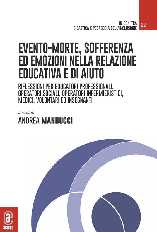 Evento-morte. Riflessioni per educatori professionali, operatori sociali, operatori infermieristici, medici, volontari ed insegnanti - Andrea Mannucci - copertina