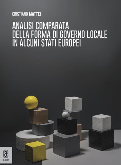Analisi comparata della forma di governo locale in alcuni Stati europei - Cristiano Mattei - copertina