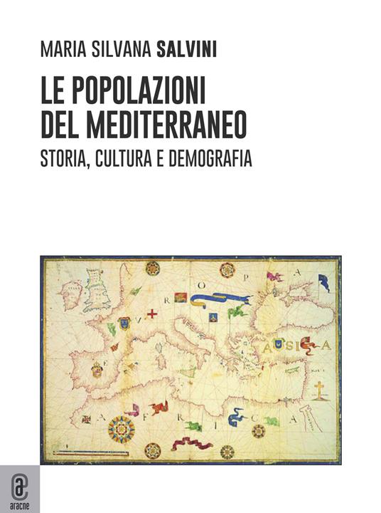 Le popolazioni del Mediterraneo. Storia, cultura e demografia - Maria Silvana Salvini - copertina