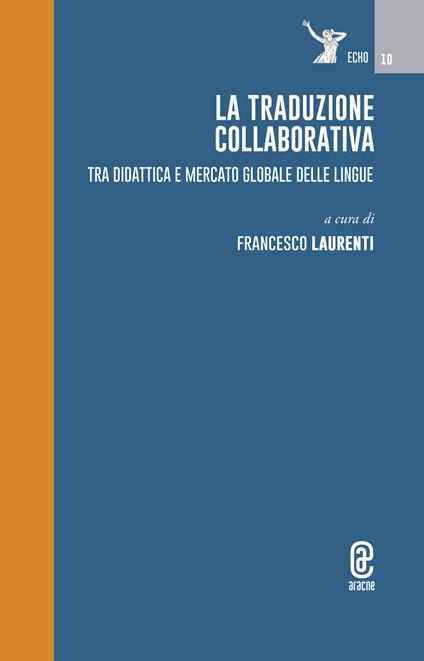 La traduzione collaborativa. Tra didattica e mercato globale delle lingue - copertina