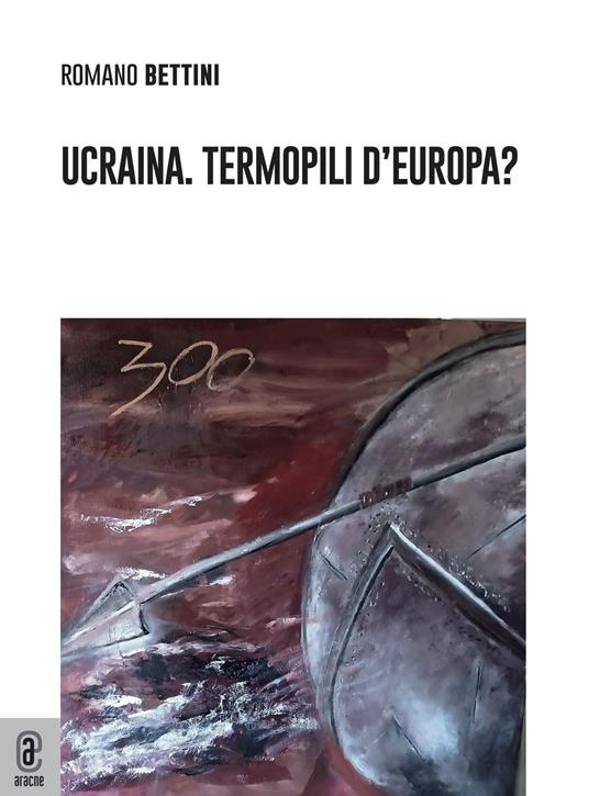 Ucraina. Termopili d'Europa? - Romano Bettini - copertina