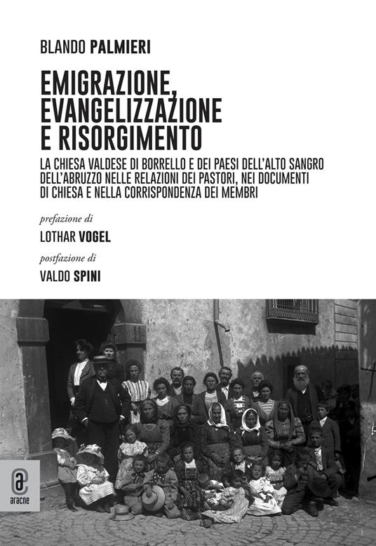 Emigrazione, evangelizzazione e risorgimento. La Chiesa valdese di Borrello e dei paesi dell'Alto Sangro dell'Abruzzo - Blando Palmieri - copertina