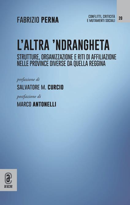 L'altra 'Ndrangheta. Strutture, organizzazione e riti di affiliazione nelle province diverse da quella reggina - Fabrizio Perna - copertina