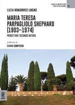 Maria Teresa Parpagliolo Shephard (1903-1974). Progettare secondo natura