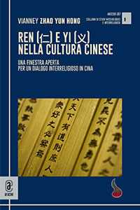Ren ( 仁 ) e yi ( 义 ) nella cultura cinese. Una finestra aperta per un dialogo interreligioso in Cina