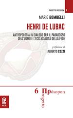 Henri de Lubac. Antropologia in dialogo tra il paradosso dell'uomo e l'ecclesialità della fede
