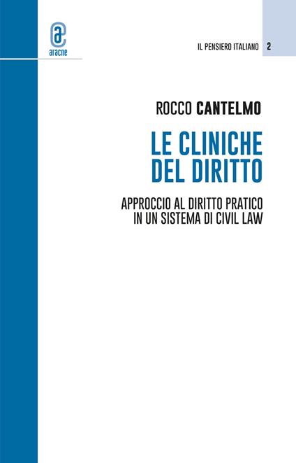 Le cliniche del diritto. Approccio al diritto pratico in un sistema di civil law - Rocco Cantelmo - copertina