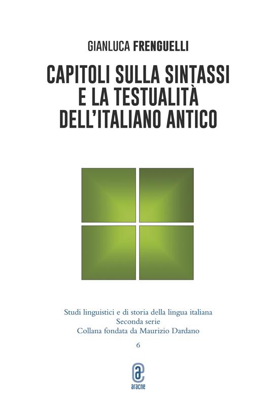 Capitoli sulla sintassi e la testualità dell'italiano antico - Gianluca Frenguelli - copertina