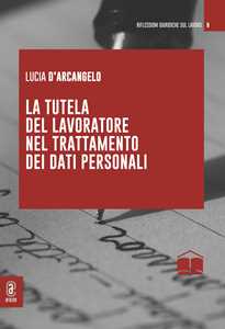 La tutela del lavoratore nel trattamento dei dati personali