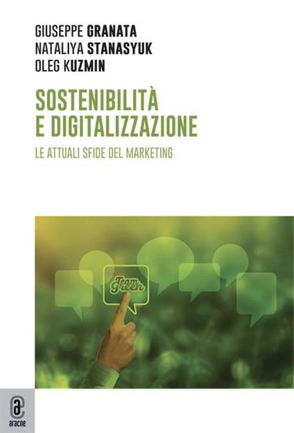 Sostenibilità e digitalizzazione. Le attuali sfide del marketing - Giuseppe Granata,Nataliya Stanasiuk,Oleg Kuzmin - copertina