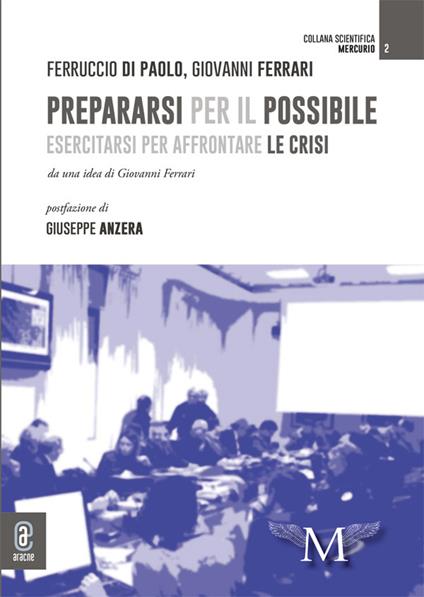 Prepararsi per il possibile. Esercitarsi per affrontare le crisi - Ferruccio Di Paolo,Giovanni Ferrari - copertina