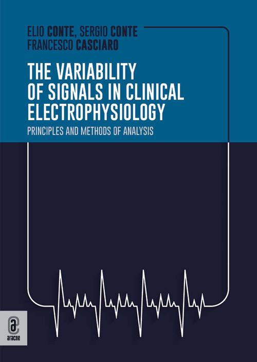 The variabilty of the signals in clinical electrophysiology. Principles and methods of analysis - copertina