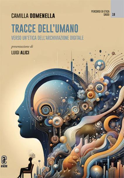 Tracce dell'umano. Verso un'etica dell'archiviazione digitale - Camilla Domenella - copertina