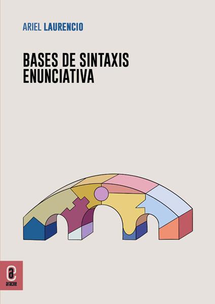 Bases de sintaxis enunciativa - Ariel Laurencio - copertina